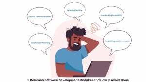 5 Common Software Development Mistakes and How to Avoid Them