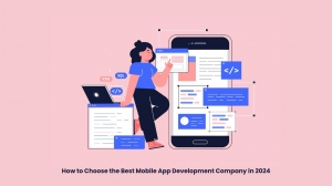 How to Choose Best Mobile App Development Company in 2024
